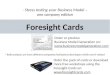 Foresight Cards Order the pack of cards or download more free workshops using the Foresight Cards on:  - Stress testing your Business