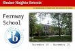 Fernway School November 18 – November 29. On March 19th, 2013 we heard from IB that we had been named an IB World School! Congratulations Fernway ! In