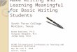 Make Writing and Learning Meaningful for Basic Writing Students South Texas College McAllen, Texas Karen Armitano, Ph.D. Virginia Norquest, M.A. Jinhao