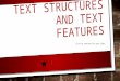 TEXT STRUCTURES AND TEXT FEATURES Click to continue for each slide…