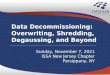 Data Decommissioning: Overwriting, Shredding, Degaussing, and Beyond Monday, June 02, 2014 ISSA New Jersey Chapter Parsippany, NY