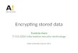 Tuomas Aura T-110.4206 Information security technology Encrypting stored data Aalto University, autumn 2011