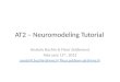 AT2 – Neuromodeling Tutorial Anatoly Buchin & Fleur Zeldenrust February 11 th, 2013 anatolii.buchin@ens.fr fleur.zeldenrust@ens.fr