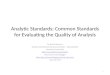 Analytic Standards: Common Standards for Evaluating the Quality of Analysis Dr. Brand Niemann Director and Senior Enterprise Architect – Data Scientist