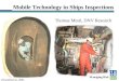 Slide 1 Mobile Technology in Ships Inspections Thomas Mestl, DNV Research Managing Risk eScandinavia, 2001