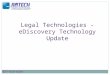 877-619-6169  Legal Technologies - eDiscovery Technology Update Amtech Litigation Technologies info@amtechlaw.com