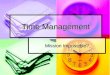 Time Management Mission Impossible?. Scope Introduction Introduction Freeway Analogy Freeway Analogy Personal Management Personal Management Time Log