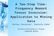 A Two-Step Time-Frequency Moment Tensor Inversion: Application to Mining Data Václav Vavryčuk 1, Daniela Kühn 2 1 Institute of Geophysics, Prague 2 NORSAR,