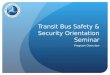 Transit Bus Safety & Security Orientation Seminar Program Overview