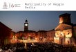 Municipality of Reggio Emilia 1. 2 Territory 231.550.000 m²Population: 167.678 (2009) 17% foreign