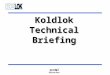 Koldlok Technical Briefing. Triton Corporate Overview Triton Technology Systems, Inc. Business Purpose Research, Develop, Manufacture and Deliver Products