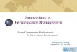 Innovations in Performance Management From Government Performance To Governance Performance Dongsung Kong Republic of Korea