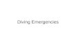 Diving Emergencies. Main Topic Areas Problem recognition Unsafe Diver behavior Stress Panic Accident Management