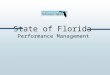 State of Florida Performance Management. Performance Management The process of motivating employees through setting goals, measuring progress, giving
