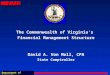 Department of Accounts The Commonwealth of Virginias Financial Management Structure David A. Von Moll, CPA State Comptroller