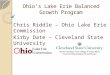 Ohios Lake Erie Balanced Growth Program Chris Riddle – Ohio Lake Erie Commission Kirby Date – Cleveland State University