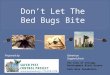 Dont Let The Bed Bugs Bite Generous Support from: Prepared by: The City of Chicago, Development Block Grants Polk Bros Foundation