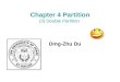 Chapter 4 Partition (3) Double Partition Ding-Zhu Du