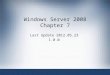 Windows Server 2008 Chapter 7 Last Update 2012.05.23 1.0.0