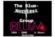 The Blum-Novotest Group 1968 - 2000 A Short Overview