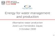 1/22 Energy for water management and production Alternative water production José Luis Fernández Zayas 3 October 2008
