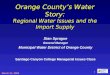 March 21, 2003 1 Orange Countys Water Story: Regional Water Issues and the Import Supply Stan Sprague General Manager Municipal Water District of Orange