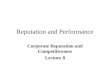 Reputation and Performance Corporate Reputation and Competitiveness Lecture 8