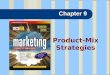 9-1 Product-Mix Strategies Chapter 9. 9-2 Chapter Goals Difference between product mix and product line Product-mix strategies - positioning, expansion,