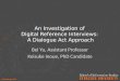 An Investigation of Digital Reference Interviews: A Dialogue Act Approach Bei Yu, Assistant Professor Keisuke Inoue, PhD Candidate