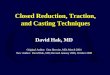 Closed Reduction, Traction, and Casting Techniques David Hak, MD Original Author: Dan Horwitz, MD; March 2004 New Author: David Hak, MD; Revised January