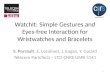 WatchIt: Simple Gestures and Eyes-free Interaction for Wristwatches and Bracelets S. Perrault, E. Lecolinet, J. Eagan, Y. Guiard Télécom ParisTech – LTCI