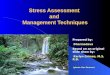 Stress Assessment and Management Techniques Prepared by: Dharmadeva Based on an original slide show by: Karlyn Grimes, M.S. R.D. (photo: Ken Duncan)