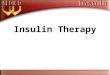 Insulin Therapy. Insulin Treatment (when?) Any Glucose Level Age Rapid onset Weight loss Tablets fail Pregnancy Illness Ketoacidosis Pancreat-ectomy