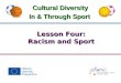 Lesson Four: Racism and Sport Cultural Diversity In & Through Sport