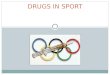 DRUGS IN SPORT. CAFFEINE, which we use in tea and coffee, NICOTINE which people use in smoking and ETHANOL, more commonly known as alcohol