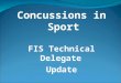 Concussions in Sport FIS Technical Delegate Update