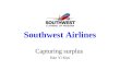 Southwest Airlines Capturing surplus Han Yi Kim. Southwest Airlines Founded in 1971 by Rollin King and Herb Kelleher The third-largest airline in the