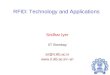 RFID: Technology and Applications Sridhar Iyer IIT Bombay sri@it.iitb.ac.in sri