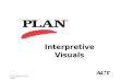PLAN Interpretive Visuals 9/2009 Interpretive Visuals