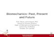 SCHOOL OF HUMAN KINETICS Biomechanics Research Lab Biomechanics: Past, Present and Future Prof. Mario Lamontagne PhD School of Human kinetics Dept. of