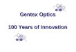 Gentex Optics 100 Years of Innovation. GENTEXBEGINNINGS