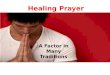 Healing prayers may be offered for oneself or for others who are in need of healing: physical, emotional, or spiritual healing. It can be an individual
