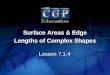 1 Lesson 7.1.4 Surface Areas & Edge Lengths of Complex Shapes Surface Areas & Edge Lengths of Complex Shapes