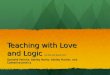 Teaching with Love and Logic Jim Fay and David Funk Danielle Patinka, Ashley Harris, Ashley Hunter, and Catherine Jenkins