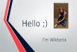 Hello ;) Im Wiktoria. This is my life :D Im Wiktoria Oramus and Im eleven. Im from Poland. Im at school number 9 in Laka. Im in class 5. Ive got really