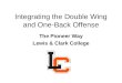 Integrating the Double Wing and One-Back Offense The Pioneer Way Lewis & Clark College