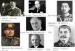 Adolf Hitler-Germany Emperor Hirohito - Japan Benito Mussolini-Italy Josef Stalin-USSR Winston Churchill - Britain Franklin D Roosevelt - USA Harry Truman