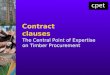 Contract clauses The Central Point of Expertise on Timber Procurement