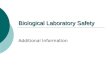 Biological Laboratory Safety Additional Information
