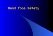 Hand Tool Safety. Introduction Hand tools can be just as dangerous as power tools and other equipment when not properly used, stored, or maintained. Your